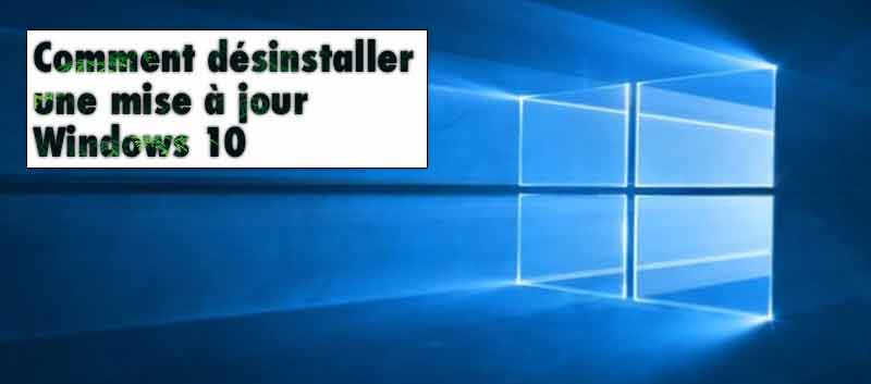 comment supprimer une mise a jour windows 10